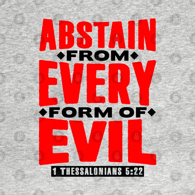 1 Thessalonians 5:22 Abstain From Every Form Of Evil by Plushism